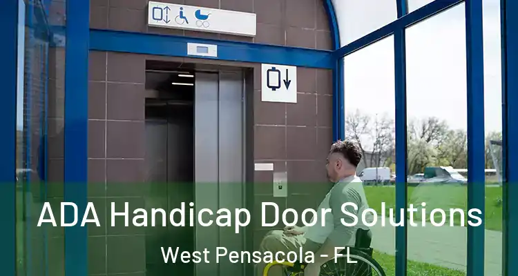  ADA Handicap Door Solutions West Pensacola - FL