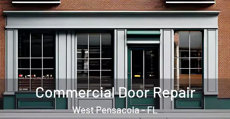  Commercial Door Repair West Pensacola - FL