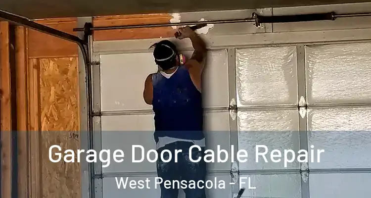  Garage Door Cable Repair West Pensacola - FL